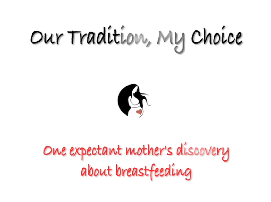 Our Tradition, My Choice: One expectant mother's journey about breastfeeding.